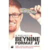 BEYNİNE FORMAT AT