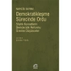 DEMOKRATİKLEŞME SÜRESİNDE ORDU