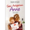 SENİ ANLIYORUM ANNE