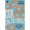 ÇOK ÇALIŞIYORUZ