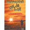 İNANMAZSAN GELDE BAK