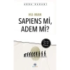 HU-MAN SAPIENS Mİ, ADEM Mİ ?