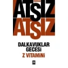 DALKAVUKLAR GECESİ Z VİTAMİNİ