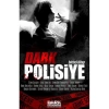 DARK POLİSİYE - BİRİNCİ KİTAP