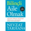BİLİNÇLİ AİLE OLMAK