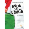 EVDE VE UZAKTA