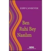 BEN RUHİ BEY NASILIM