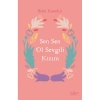 SEN SEN OL SEVGİLİ KIZIM