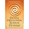 DÜNYA OKULUNDA RUHUN DEVRİMİ