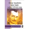 ÖMER SEYFETTİN SEÇME HİKAYELER
