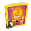 NATIONAL GEOGRAPHIC KIDS - GARİP AMA GERÇEK 4- 350 MÜTHİŞ GERÇEK