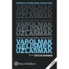 EVRENLE UYUMLAŞMA SÜRECİNDE VAROLMAK, GELİŞMEK, UZLAŞMAK