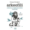 ARKEOFİLİ : ARKEOLOJİ MERAKLISININ EL KİTABI