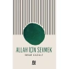 ALLAH İÇİN SEVMEK