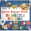 EĞİTİCİ BOYAMA KİTABI: BİLMECELİ BOYAMA