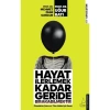 HAYAT İLERLEMEK KADAR GERİDE BIRAKABİLMEKTİR