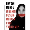 İNSANIN DÜŞÜNMEKTEN CANI YANAR MI?