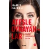 ATEŞLE OYNAYANLAR