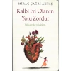 KALBİ İYİ OLANIN YOLU ZORDUR