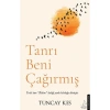 TANRI BENİ ÇAĞIRMIŞ