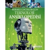 MERAKLI ÇOCUKLAR İÇİN TEKNOLOJİ ANSİKLOPEDİSİ ( CİLTLİ SERT KAPAK  )