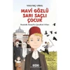 MAVİ GÖZLÜ SARI SAÇLI ÇOCUK - MUSTAFA KEMAL İN ÇOCUKLUK YILLARI