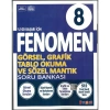FENOMEN 8. SINIF GÖRSEL, GRAFİK TABLO OKUMA VE SÖZEL MANTIK SORU BANKASI