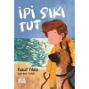 İPİ SIKI TUT