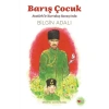 BARIŞ ÇOCUK - ATATÜRK LE KURTULUŞ SAVAŞINDA