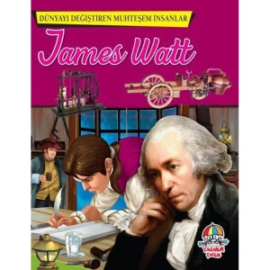 DÜNYAYI DEĞİŞTİREN MUHTEŞEM İNSANLAR - JAMES WATT