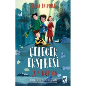 GELECEK EKSPRESİ - ÇÖP DÜNYA