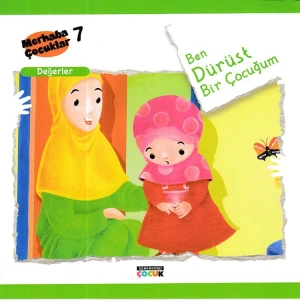 MERHABA ÇOCUKLAR 7-  DEĞERLER- BEN DÜRÜST BİR ÇOCUĞUM