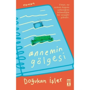 ANNEMİN GÖLGESİ