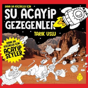 DAHA DA KÜÇÜKLER İÇİN ACAYİP ŞEYLER - ŞU ACAYİP GEZEGENLER