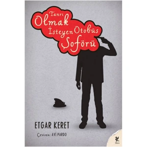 TANRI OLMAK İSTEYEN OTOBÜS ŞOFÖRÜ