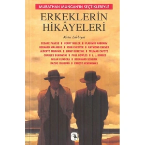ERKEKLERİN HİKAYELERİ - MURATHAN MUNGANIN SEÇTİKLERİYLE