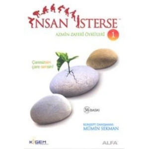 AZMİN ZAFERİ ÖYKÜLERİ-1: İNSAN İSTERSE (ÇARESİZSEN ÇARE SENSİN)