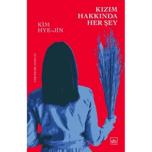 KIZIM HAKKINDA HER ŞEY