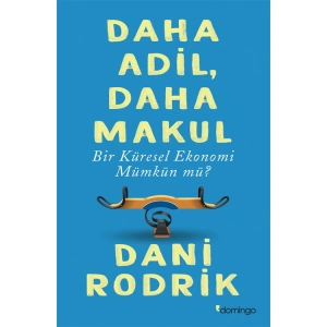DAHİ ADİL,DAHA MAKUL BİR KÜRESEL EKONOMİ MÜMKÜN MÜ?