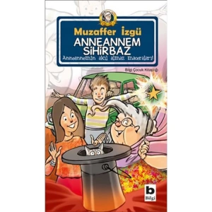 ANNEANNEMİN AKIL ALMAZ MACERALARI ANNEANNEM SİHİRBAZ