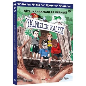 GİZLİ KAHRAMANLAR DERNEĞİ YALNIZLIK KALESİ