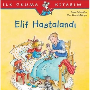 İLK OKUMA KİTABIM ELİF HASTALANDI