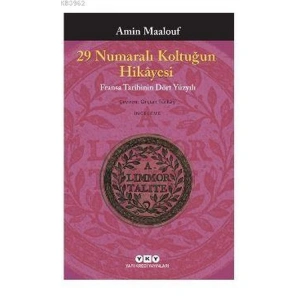 29 NUMARALI KOLTUĞUN HİKAYESİ - FRANSA TARİHİNİN DÖRT YÜZYILI