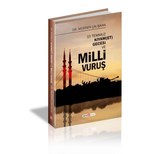 15 TEMMUZ KIYAMET GECESİ VE MİLLİ VURUŞ