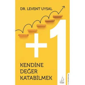 KENDİNE DEĞER KATABİLMEK