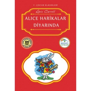 ÇOCUK KLASİKLERİ - 7 : ALİCE HARİKALAR DİYARINDA