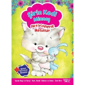 AKTİVİTELERLE MASALLAR - ŞİRİN KEDİ MİNNOŞ
