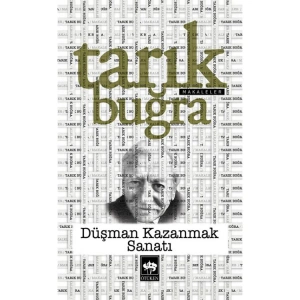 DÜŞMAN KAZANMAK SANATI