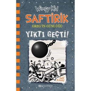 SAFTİRİK GREGİN GÜNLÜĞÜ-14: YIKTI GEÇTİ