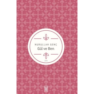 GÜL VE BEN